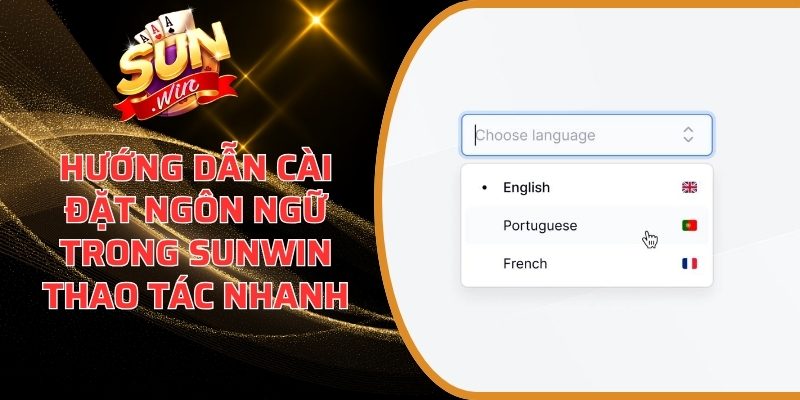 Hướng Dẫn Cài Đặt Ngôn Ngữ Trong Sunwin